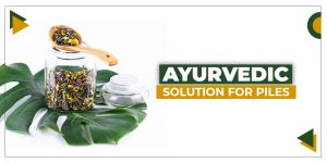 ayurvedic solutions for piles